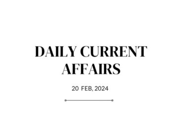 Current Affairs 20 February 2024